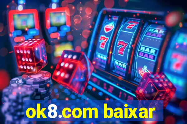 ok8.com baixar